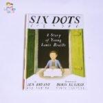 Six Dots A story of young Louis Braille