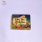 I love you Stinky Face